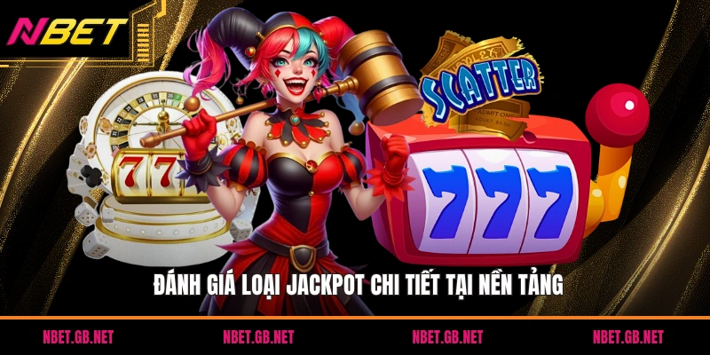 Đánh giá loại jackpot chi tiết tại nền tảng