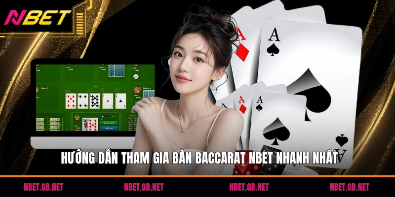Hướng dẫn tham gia bàn baccarat NBET nhanh nhất
