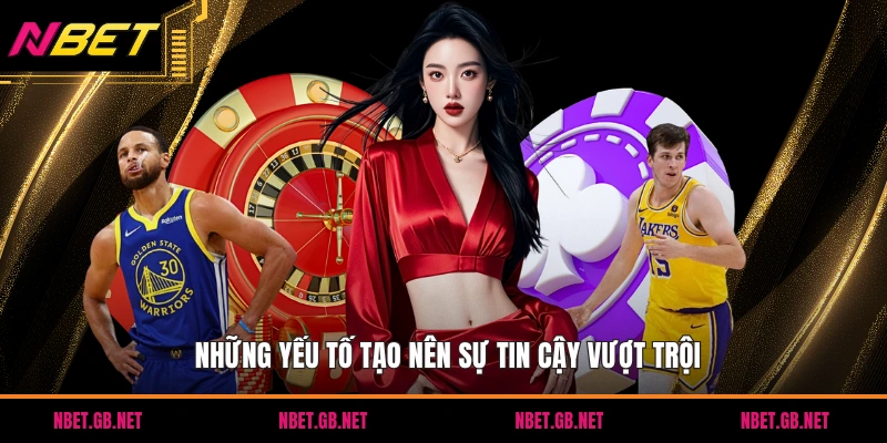 Những yếu tố tạo nên sự tin cậy vượt trội
