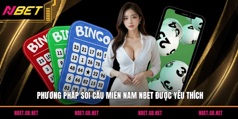 Phương pháp soi cầu miền nam NBET được yêu thích