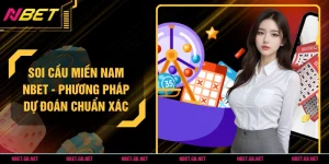 Soi Cầu Miền Nam NBET - Phương Pháp Dự Đoán Chuẩn Xác